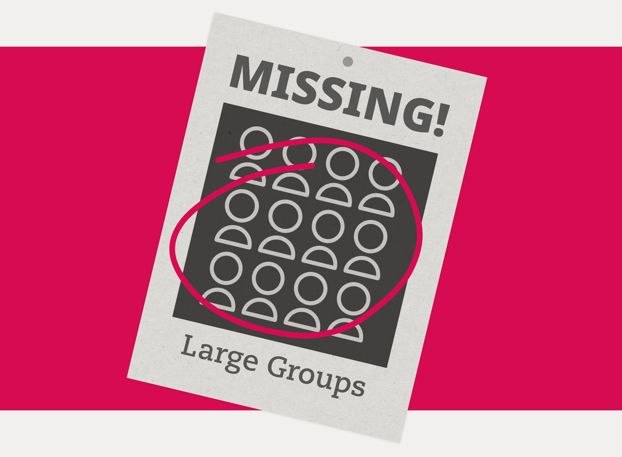 Illustration of a "Large Group Missing" poster