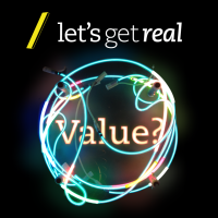 Let's Get Real 10: Using digital to add value